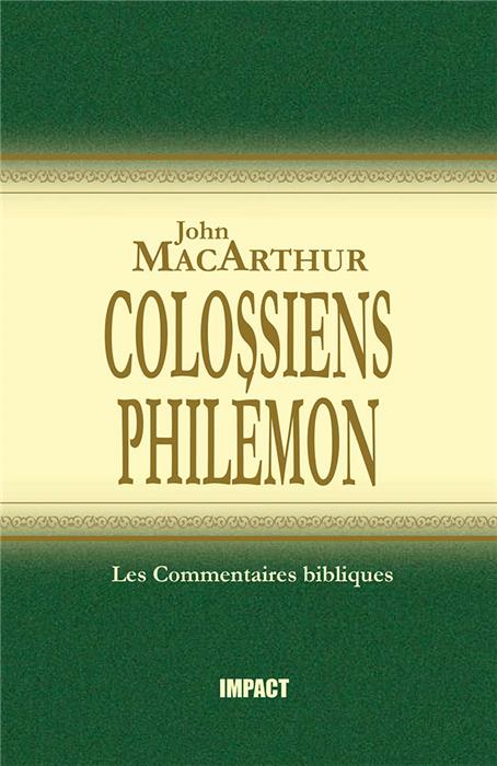 Commentaire MacArthur sur Colossiens et Philémon [Remplacé par les volumes complets]