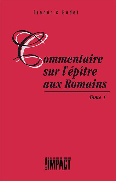 Romains. Volume 1 [Godet]