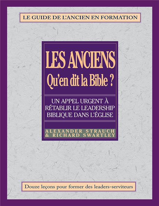 Les anciens Qu'en dit la Bible ? [guide de l'ancien en formation]