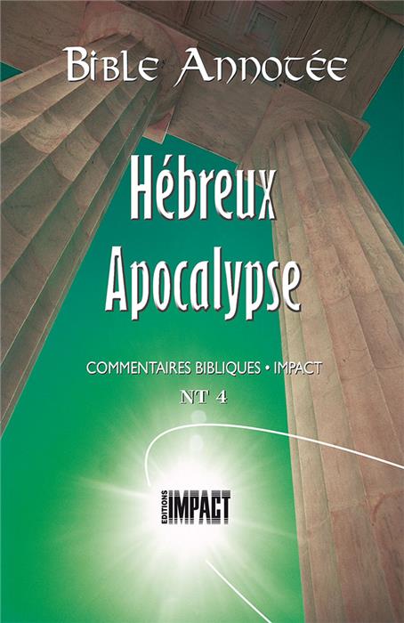 Bible annotée NT 4. Hébreux à Apocalypse