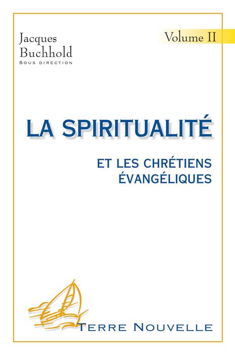 La spiritualité et les chrétiens évangéliques 2