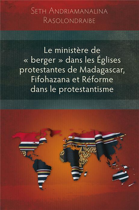 Le ministère de « berger » dans les Églises protestantes de Madagascar, Fifohazana et Réforme dans le protestantisme