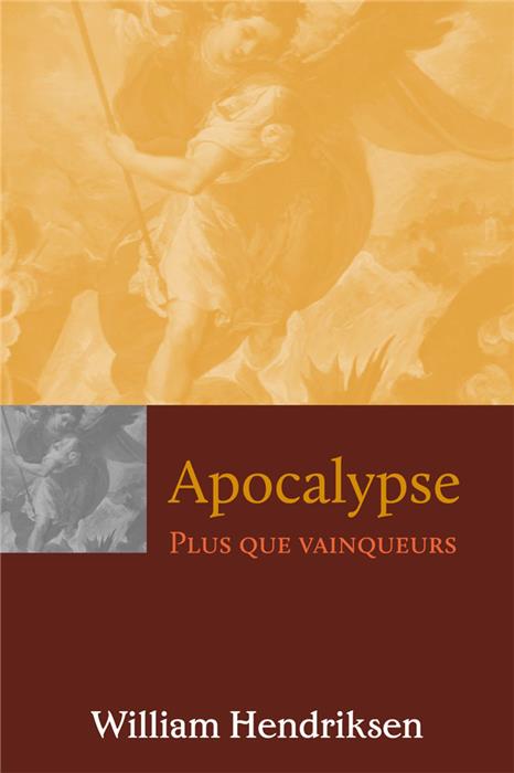 Apocalypse - Plus que vainqueurs (commentaire biblique)