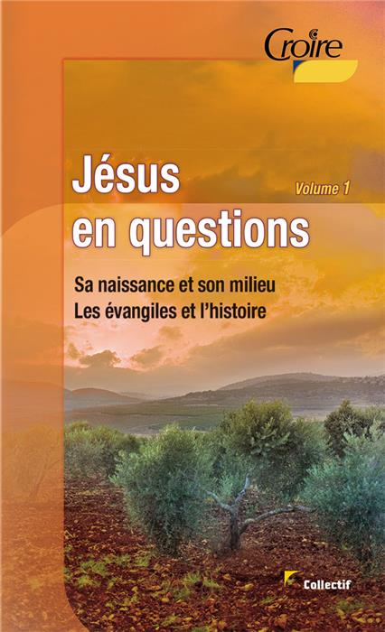 Jésus en questions. Volume 1