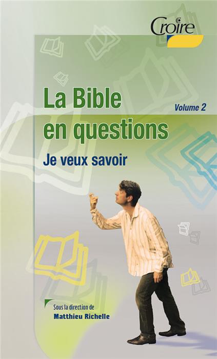 La Bible en questions. Volume 2