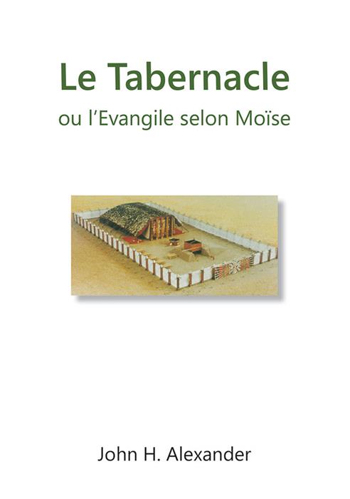 Le Tabernacle ou l'Évangile selon Moïse
