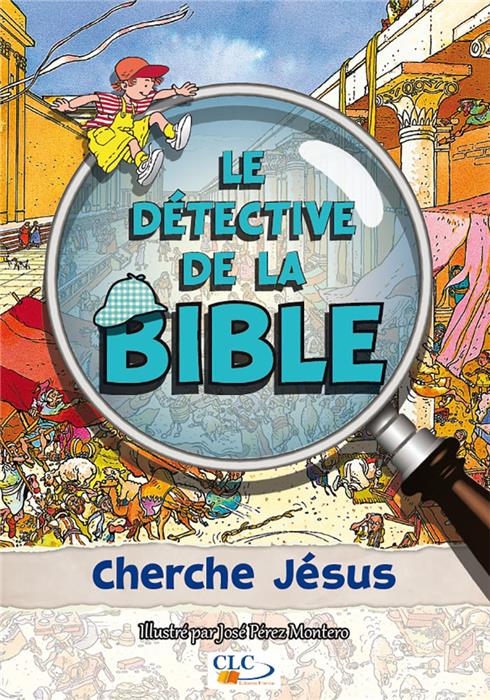 Le détective de la Bible cherche Jésus